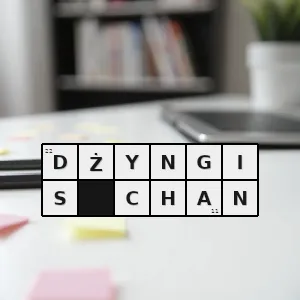 Hasło krzyżówkowe długoletni władca imperium mongolskiego temudżyn - dżyngis chan – rozwiązanie, synonimy, podpowiedzi i definicje krzyżówkowe